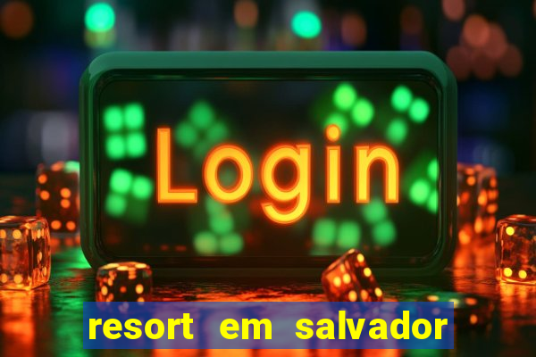 resort em salvador all inclusive